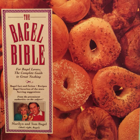 The Bagel Bible for Bagel Lovers, the Complete Guide to Great Noshing
